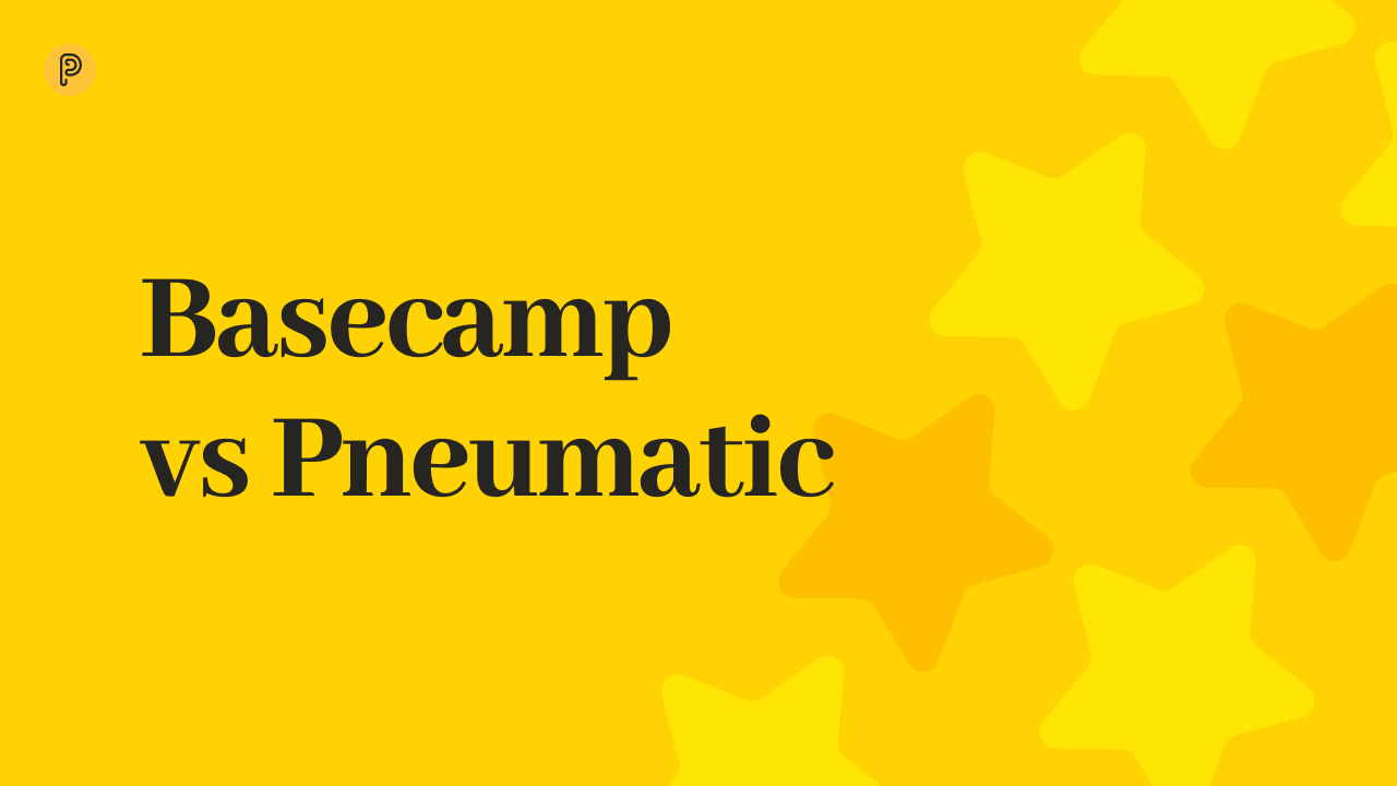 Basecamp vs Pneumatic — From Startup Efficiency to Advanced Workflow Optimization