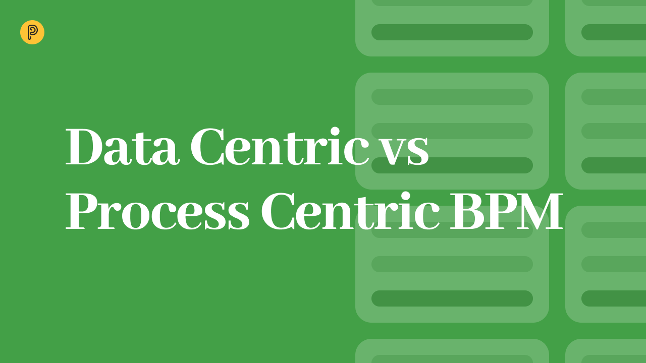 Kissflow and Pneumatic: Data Centric vs Process Centric BPM