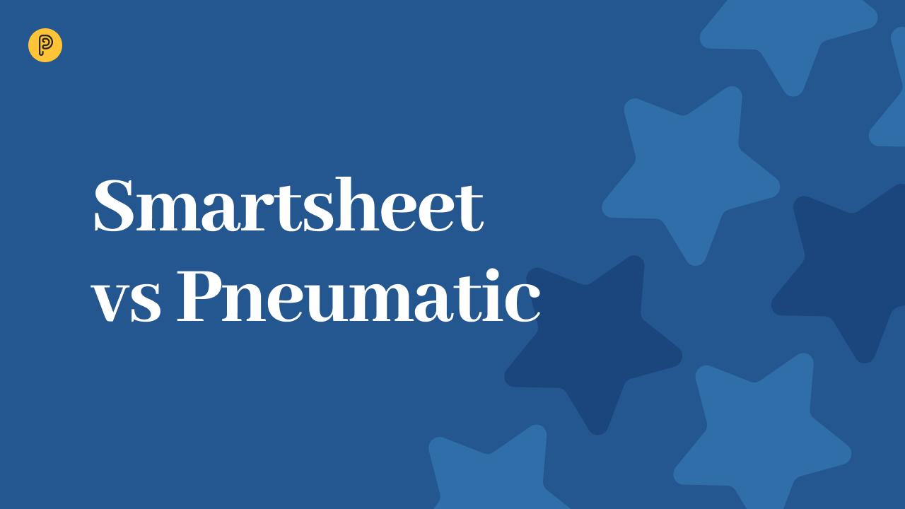 Excel on Steroids vs Workflow Management — Smartsheet vs Pneumatic