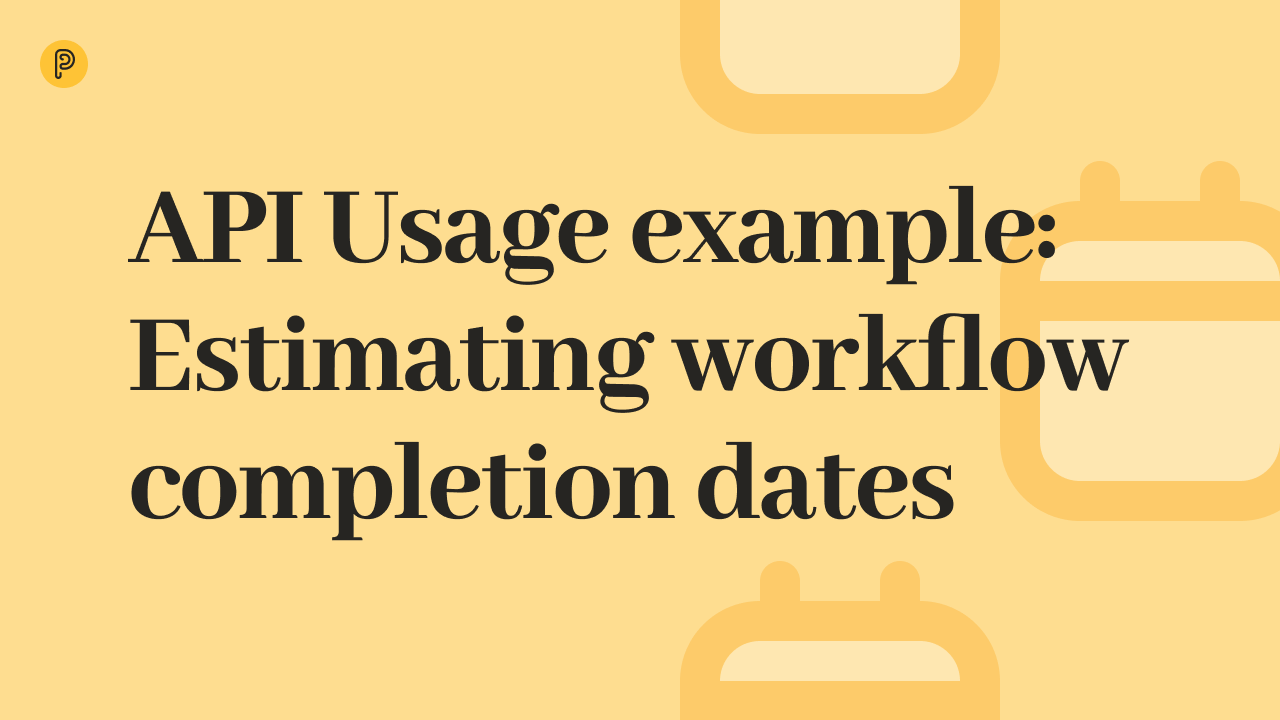 API Usage example: Estimating Workflow Completion Dates