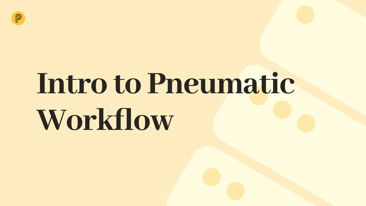 Einführung in Pneumatic Workflow